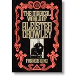 The magical world of Aleister Crowley book cover