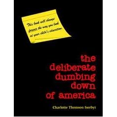 The Deliberate Dumbing Down of America - A Chronological Paper Trail: A Chronological Paper Trail