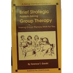 Problem- Solving Group Therapy: A Group Member's Guide For Getting The Most Out Of Group Therapy