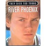 River Phoenix (They Died Too Young) book cover