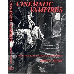 Cinematic Vampires: The Living Dead on Film and Television, from the Devil's Castle (1896 to Bram Stroker's Dracula)