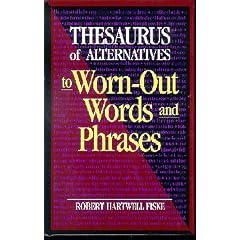 Thesaurus of Alternatives to Worn-Out Words and Phrases
