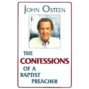The Confessions of a Baptist Preacher by John Osteen