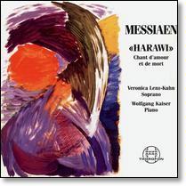 Olivier Messiaen: Harawi - Chant d'amour et de mort by Olivier Messiaen and Veronica Lenz-Kuhn