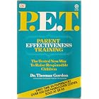 P.E.T. Parent Effectiveness Training! [Paperback] by Dr. Thomas Gordon by  Dr. Thomas Gordon