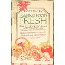 Keeping Food Fresh by  Janet Bailey