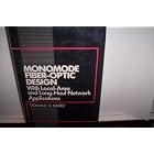 Monomode Fiber Optic Design: With Local Area and Long-Haul Network Applications by  Donald G. Baker
