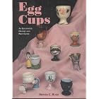 Egg Cups: An Illustrated History and Price Guide by  Brenda C. Blake 