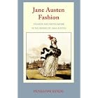 Jane Austen Fashion: Fashion and Needlework in the Works of Jane... by  Penelope Byrde