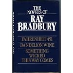 The Novels of Ray Bradbury: Fahrenheit 451, Dandelion Wine, Something Wicked This Way Comes book cover
