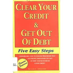 Clear Your Credit & Get Out of Debt: Five Easy Steps