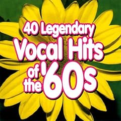 40 Legendary Vocal Hits of the 60s by  Doris Day, Jimmy Dean, The Brothers Four, Ray Price, and Burl Ives 