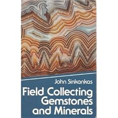 Field Collecting Gemstones and Minerals