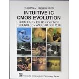 Click here to buy  Intuitive IC CMOS Evolution: From Early IC to microCMOS... by Thomas M Frederiksen.