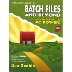 Batch Files and Beyond: Your Path to PC Power/Book and Disk