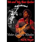 Click here to buy Me and My Bass Guitar (The Life and Music of Victor Lemonte Wooten).