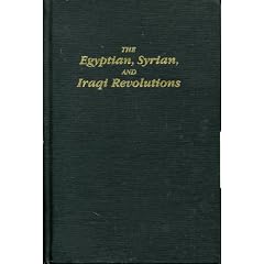 The Egyptian, Syrian, and Iraqi Revolutions: Some Observations on Their Underlying Causes and Social Character