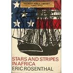 Stars and stripes in Africa;: Being a history of American achievements in Africa by explorers, missionaries, pirates, adventurers, hunters, miners, merchants, ... the Right Honorable Jan Christian Smuts, P.C book cover