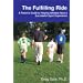 The Fulfilling Ride: A Parent's Guide to Helping Athletes Have a Successful Sport Experience