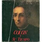 Colon y Su Tiempo (Columbus and His Era): Exhibit Presented by the Institute of Hispanic... by Alfonso de Borbon, Instituto de Cultura Hispanica de Madrid, and Smithsonian Institution