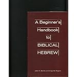 A beginner's handbook to Biblical Hebrew [by] John H. Marks and Virgil M. Rogers book cover
