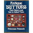  Antique buttons; their history and how to collect them  by Primrose Peacock