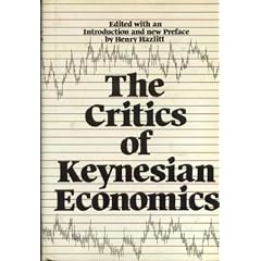 The Critics of Keynesian Economics