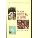 How to give luncheons, teas, and showers, (Amy Vanderbilt success program for women) book cover