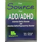Click here to buy The source for ADD ADHD, Attention Deficit Disorder and Attention Deficit Hyperactivity Disorder by  Gail J Richard.