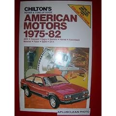 Chilton's repair & tune-up guide: AMX, Concord, Eagle, Gremlin, Hornet, Kammback, Matador, Pacer, Spirit, SX-4
