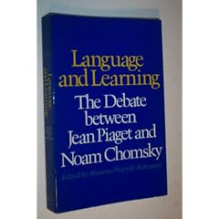Language and Learning: The Debate Between Jean Piaget and Noam Chomsky