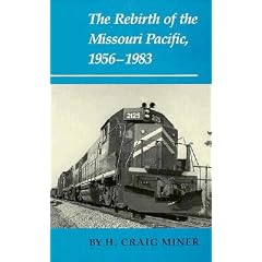 The Rebirth of the Missouri Pacific, 1956-1983