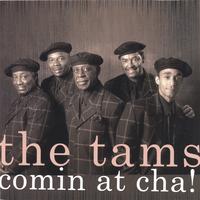 Comin At Cha! by  The Tams 