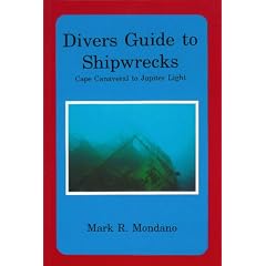 Diver's Guide to Shipwrecks: Cape Canaveral to Jupiter Light