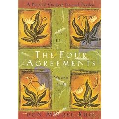 The Four Agreements: A Practical Guide to Personal Freedom (A Toltec Wisdom Book)