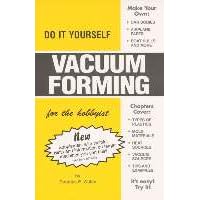 Vacuum Formers for Hobbyists