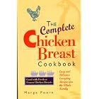 The Complete Chicken Breast Cookbook: Easy and Delicious Everyday Recipes for the Whole... by  Marge Poore