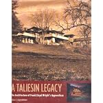 A Taliesin Legacy: The Architecture of Frank Lloyd Wright's Apprentices (Architecture Series) book cover