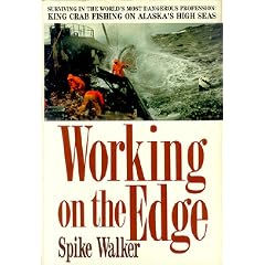 Working on the Edge: Surviving in the World's Most Dangerous Profession : King Crab Fishing on Alaska's High Seas