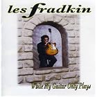 Click here to buy While My Guitar Only Plays by  Les Fradkin .