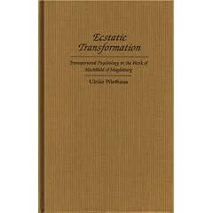 Ecstatic Transformation: Transpersonal Psychology in the Work of Mechthild of Magdeburg