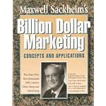Maxwell Sackheim's Billion Dollar Marketing: Concepts and Applications book cover