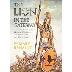 The Lion in the Gateway (The heroic battles of the Greeks and Persians at marathon, Salamis, and Thermopylae)