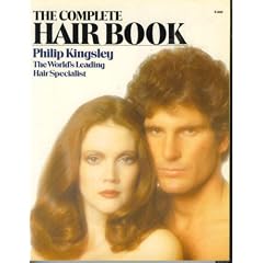The Complete Hair Book: The Ultimate Guide to Your Hair's Health and Beauty