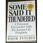 Some Said It Thundered: A Personal Encounter With the Kansas City Prophets book cover