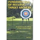 Click here to buy Fundamentals of Recurve Target Archery:: An Invitation to the Challenge of Target Archery... by  Ruth Rowe.