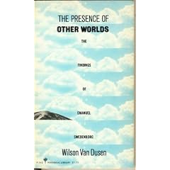 The Presence of Other Worlds: The Psychological/Spiritual Findings of Emanuel Swedenborg