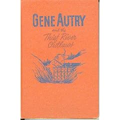 Gene Autry and the Thief river outlaws;: An original story featuring Gene Autry, famous motion picture star, as the hero, by Bob Hamilton. Illustrated by Dan Muller
