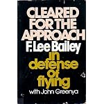 Cleared for the approach: F. Lee Bailey in defense of flying book cover