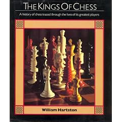 The Kings of Chess: A History of Chess Traced Through the Lives of Its Greatest Players